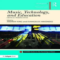 Sempre tanulmányok a zene pszichológiájában: zene, technológia és oktatás: kritikus perspektívák